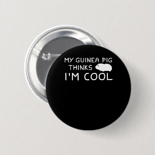 My Guinea Pig Owner Thinks Im Cool Gifts 6 Cm Round Badge