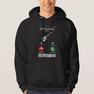 My Guitar Is Calling And I Must Go Funny Phone Scr Hoodie