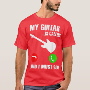 My Guitar Is Calling Bass Guitar Music Lover Guita T-Shirt