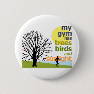 My Gym Has Trees 6 Cm Round Badge