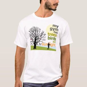 My Gym Has Trees T-Shirt