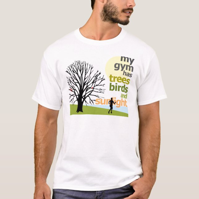 My Gym Has Trees T-Shirt (Front)