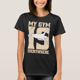 My Gym Is Human Flag Calisthenics And Street Worko T-Shirt