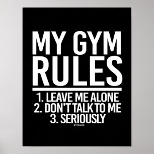 My Gym Rules - Leave me Alone -   - Gym Humour Poster