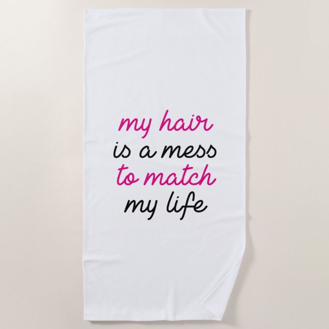 My Hair Is A Mess Beach Towel (Front)