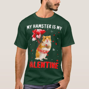 My Hamster Is My Valentine Apparel Animals Lover T-Shirt