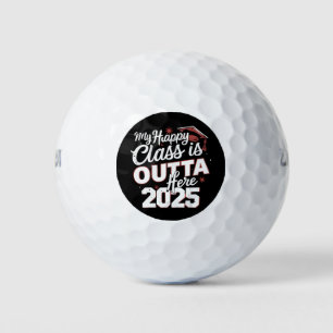 My Happy Class Is Outta Here 2025 Senior Graduate Golf Balls