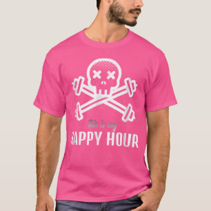 My Happy Hour Skull And Crossbones Barbell T-Shirt
