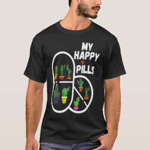 My Happy Pills Succulent Cactus Plants Gardening T-Shirt
