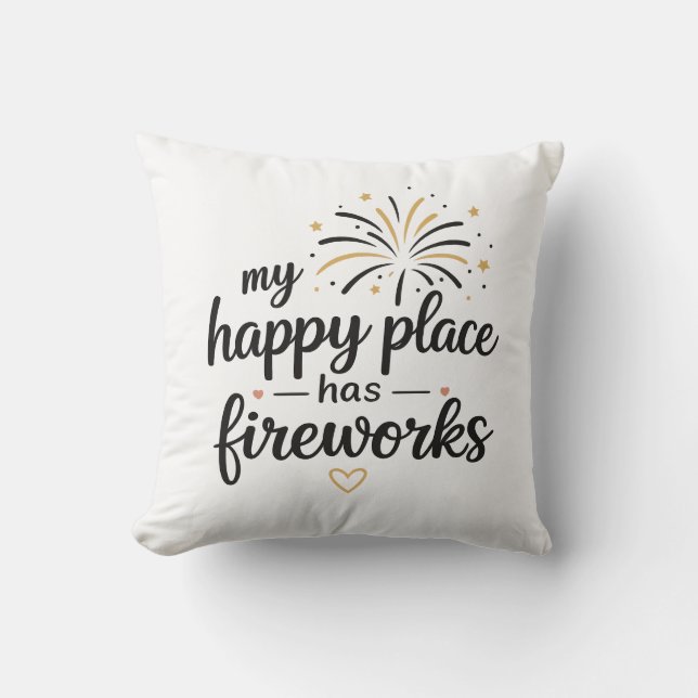 My Happy Place Has Fireworks Cushion (Front)