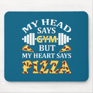 My Head Says Gym But My Heart Says Zza Funny Gym F Mouse Pad