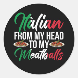 My Head To My Meatballs Classic Round Sticker