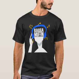My headphones plays only Raggamuffin T-Shirt
