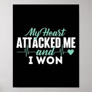 My Heart Attacked Me And I Won - Heart Attack Poster
