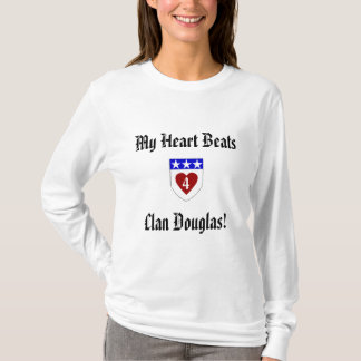 My Heart Beats 4 Clan Douglas! T-Shirt