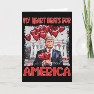 My Heart Beats For America Trump Valentine's Day 4 Card