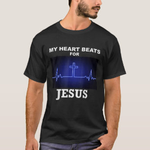 My Heart Beats For Jesus Christ Christian Heartbea T-Shirt