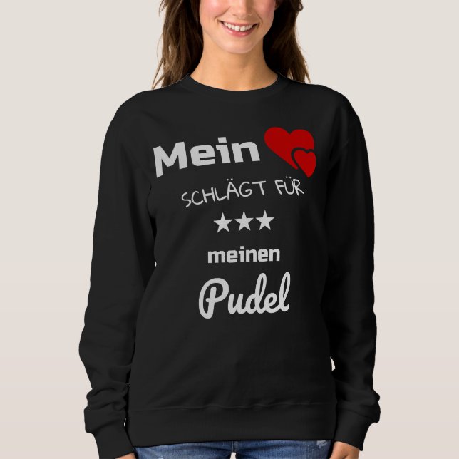 My Heart Beats For My Poodle Sweatshirt (Front)