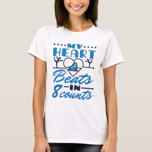 My Heart Beats in 8 Counts Figure Skating Skater T-Shirt