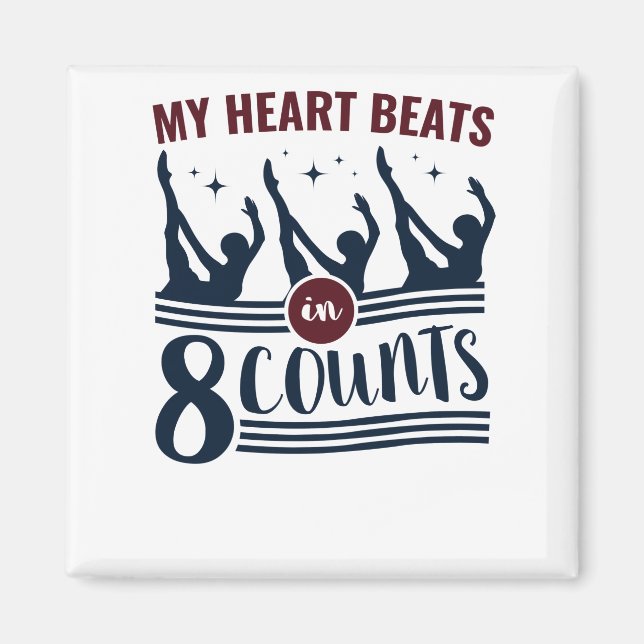 My Heart Beats In 8 Counts Synchronised Swimming Magnet (Front)