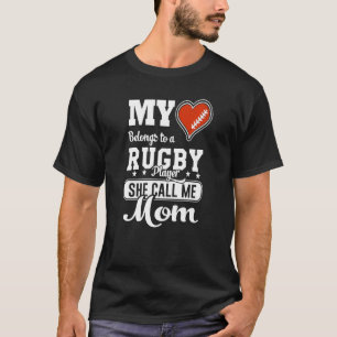 My Heart Belong To Rugby Player She Calls Me Mum T-Shirt