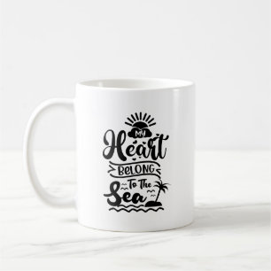 My Heart Belong To The Sea Typography Mug