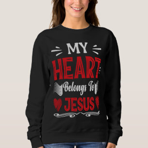 My Heart Belongs Jesus Amusing Words Of Christiani Sweatshirt