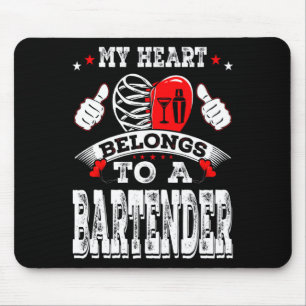 My Heart Belongs To A Bartender Valentine Day  Mouse Pad