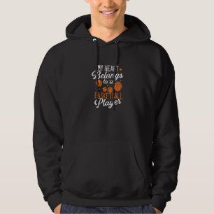 My Heart Belongs to A Basketball Player Fun Cute Hoodie