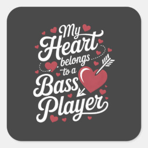 My Heart Belongs to a Bass Player Square Sticker