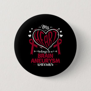 My Heart Belongs To A Brain Aneurysm Warrior Brain 6 Cm Round Badge
