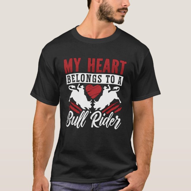 My Heart Belongs To A Bull Rider Loves Rodeo Man B T-Shirt (Front)
