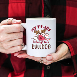 My Heart Belongs to a Bulldog Coffee Mug