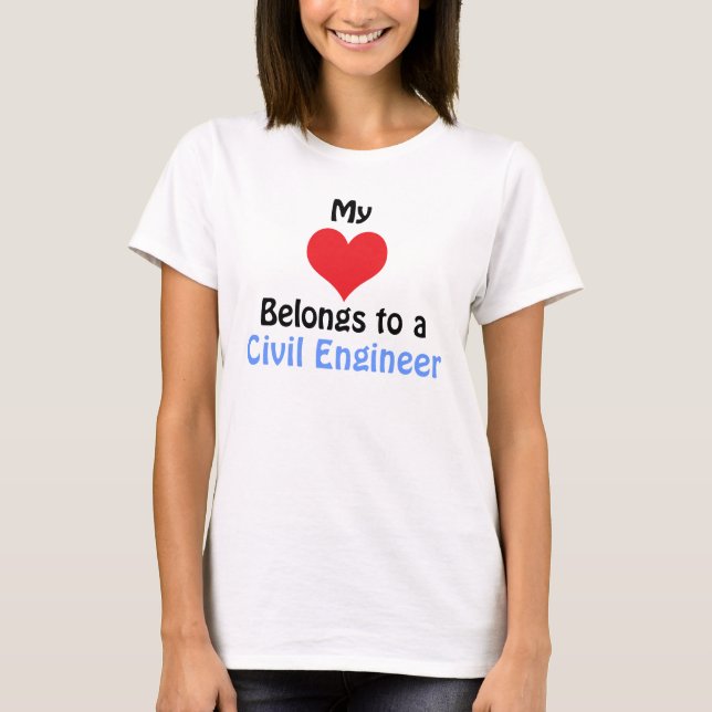 My Heart Belongs to a Civil Engineer T-Shirt (Front)
