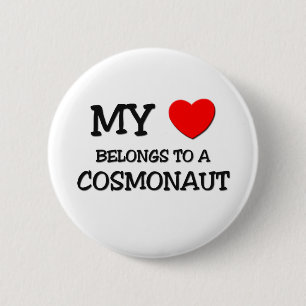 My Heart Belongs To A COSMONAUT 6 Cm Round Badge