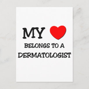 My Heart Belongs To A DERMATOLOGIST Postcard