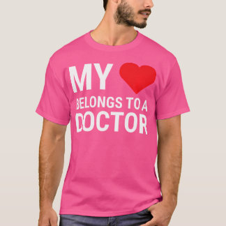 My Heart Belongs To A Doctor Cute Girlfriend Wife T-Shirt