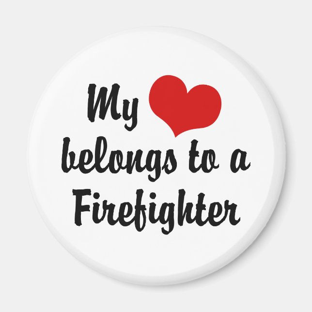 My Heart Belongs To A Firefighter Magnet (Front)