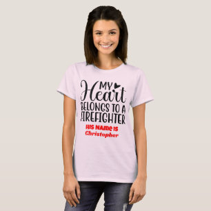 My heart Belongs to a Firefighter T-Shirt