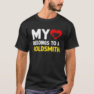 My Heart Belongs To A Goldsmith Jewellery Maker En T-Shirt