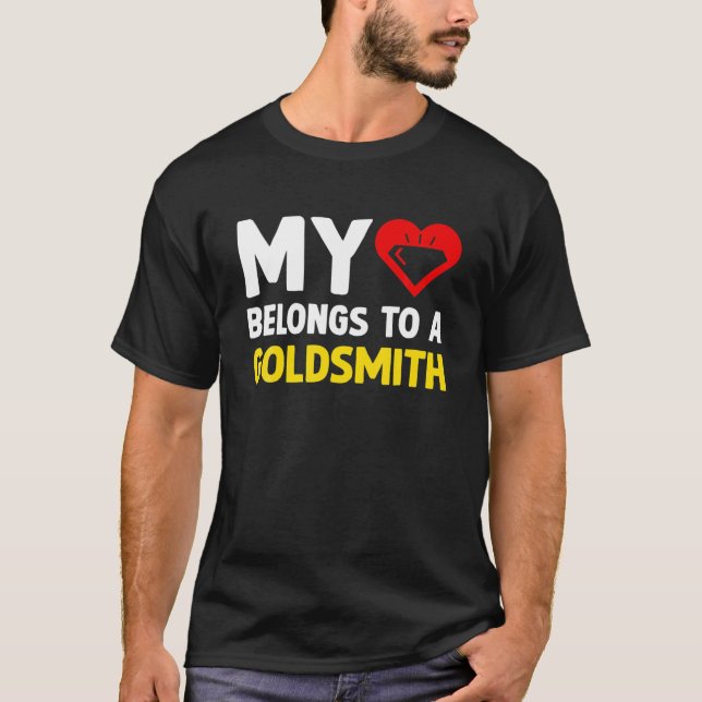 My Heart Belongs To A Goldsmith Jewellery Maker En T-Shirt (Front)