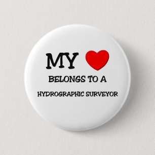 My Heart Belongs To A HYDROGRAPHIC SURVEYOR 6 Cm Round Badge