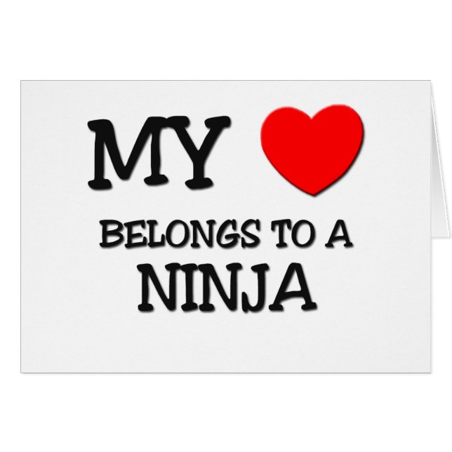 My Heart Belongs To A NINJA (Front Horizontal)