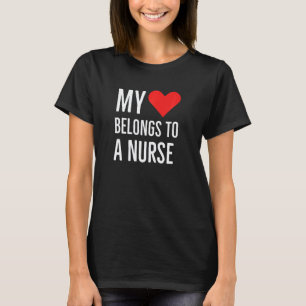 My Heart Belongs To A Nurse Anniversary Quote 2022 T-Shirt