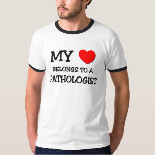 My Heart Belongs To A PATHOLOGIST T-Shirt
