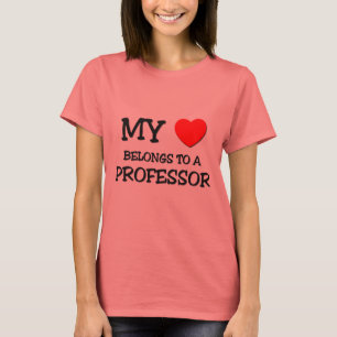 My Heart Belongs To A PROFESSOR T-Shirt