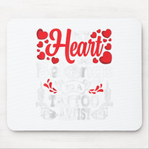 My Heart Belongs To A Tattoo Artist Awesome Valent Mouse Pad