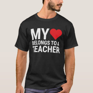 My Heart Belongs To A Teacher Cute Girlfriend Wife T-Shirt