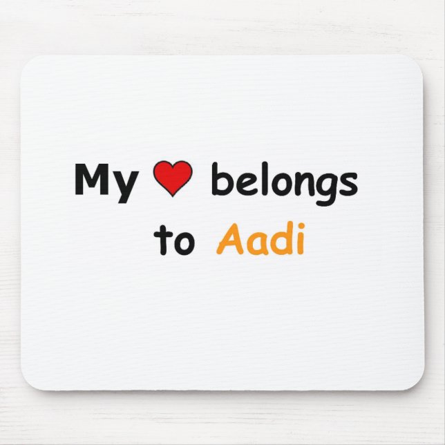 My heart belongs to Aadi Mouse Pad (Front)