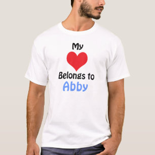 My Heart Belongs to Abby T-Shirt